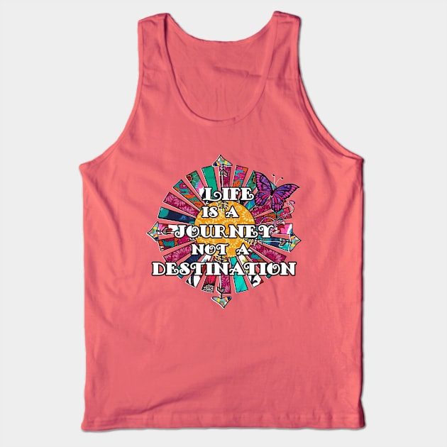 Life is a journey not a destination Retro Fabric Collage Tank Top by artbyomega